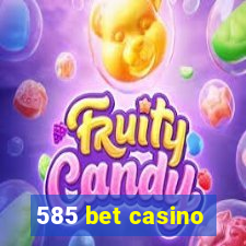 585 bet casino