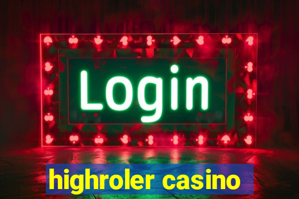 highroler casino