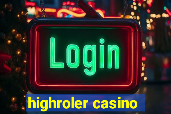 highroler casino