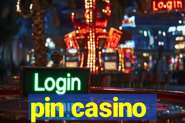 pin casino