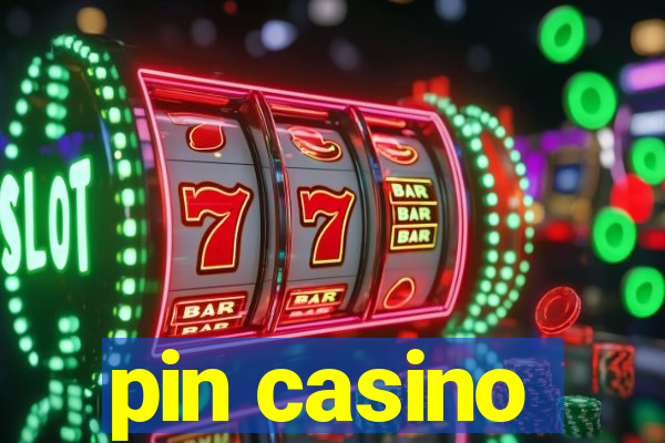 pin casino