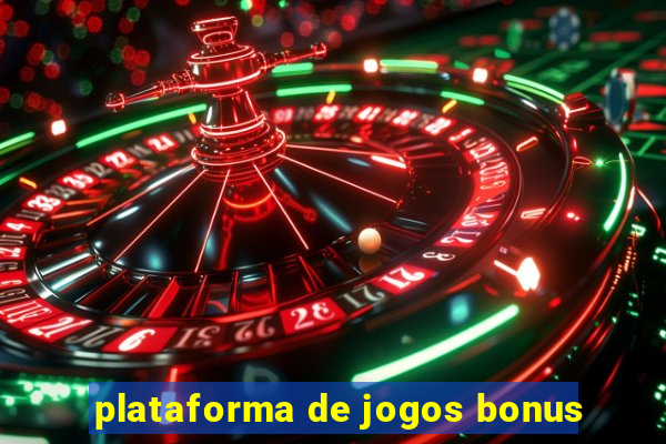 plataforma de jogos bonus