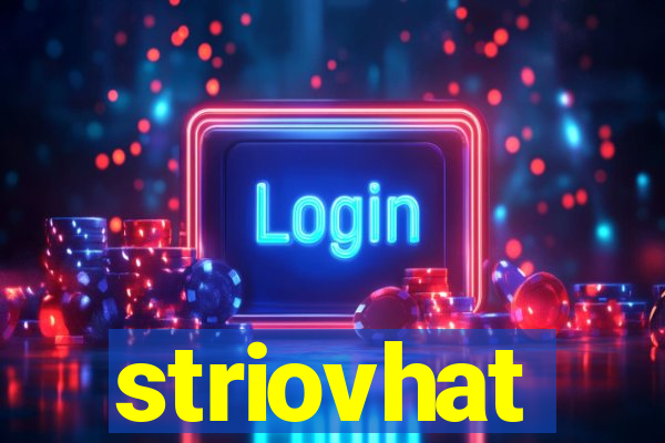 striovhat