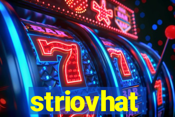 striovhat