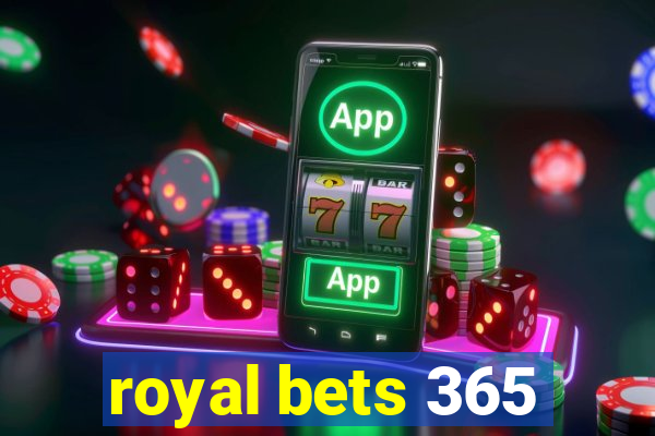 royal bets 365