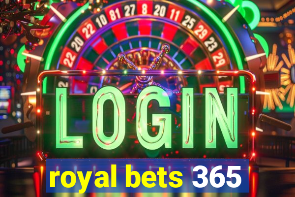 royal bets 365