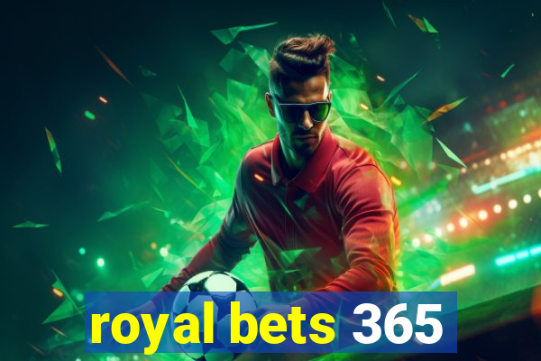 royal bets 365