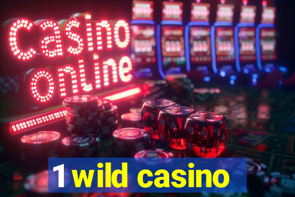 1 wild casino