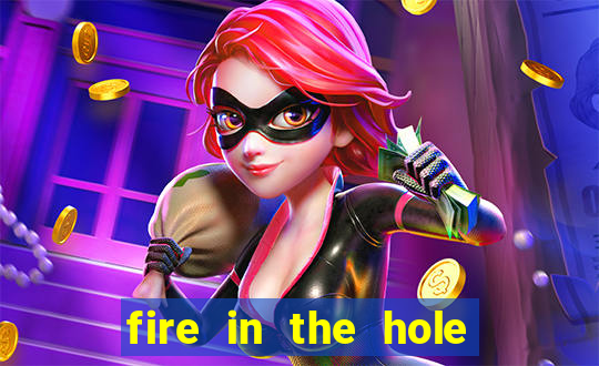 fire in the hole casino game