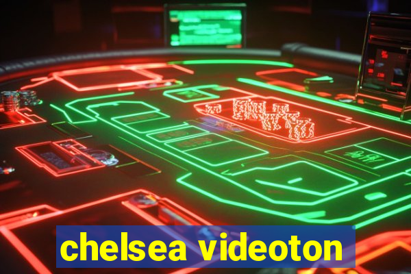 chelsea videoton