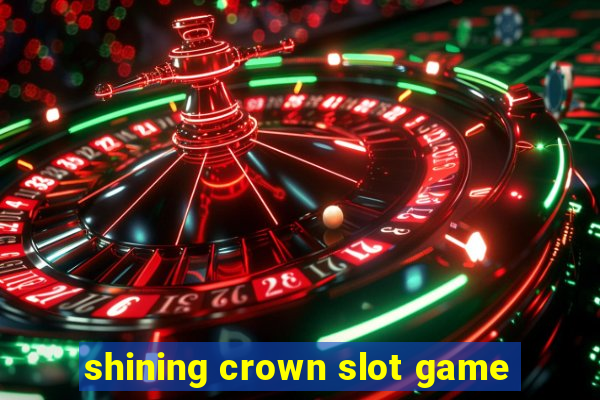 shining crown slot game