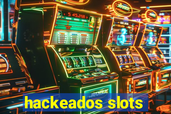 hackeados slots