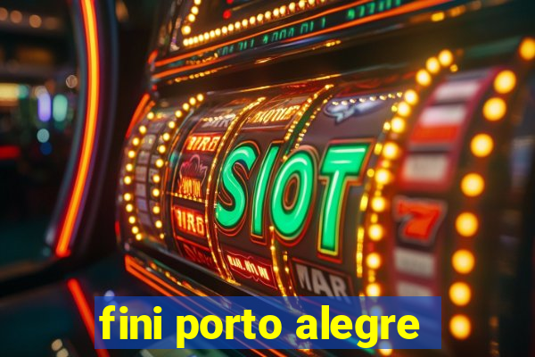 fini porto alegre