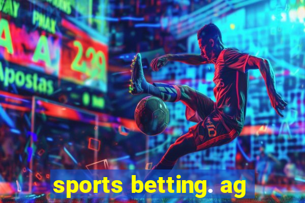 sports betting. ag