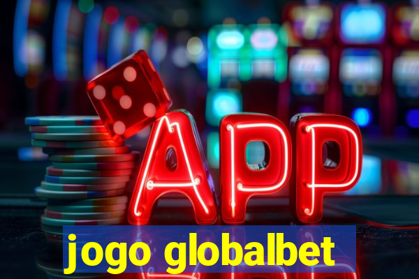 jogo globalbet