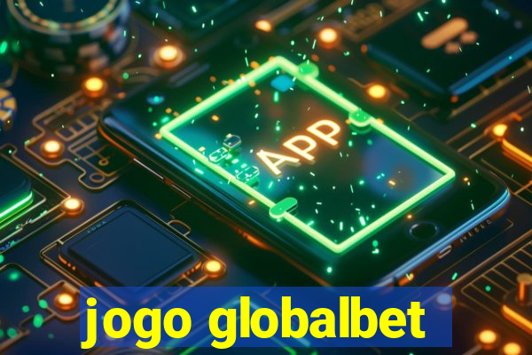 jogo globalbet