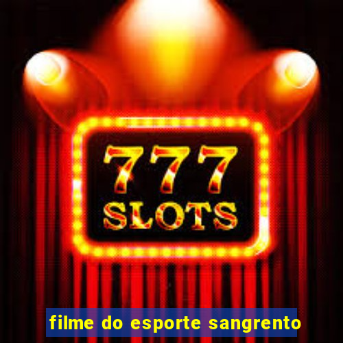 filme do esporte sangrento