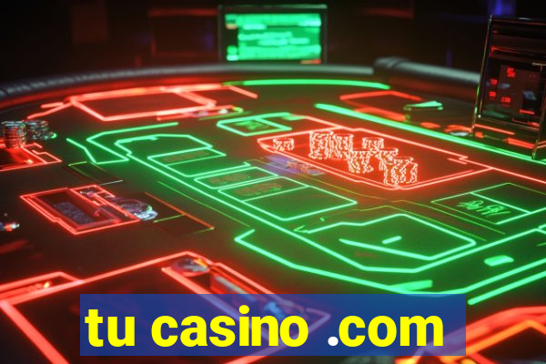 tu casino .com