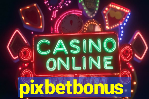 pixbetbonus