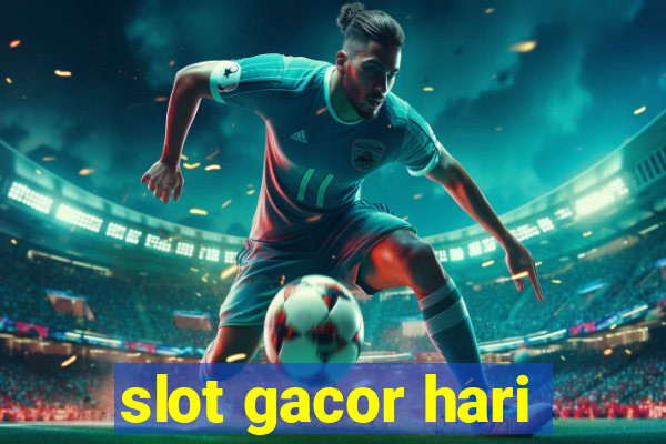 slot gacor hari