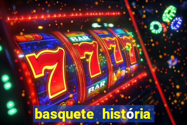 basquete história e regras