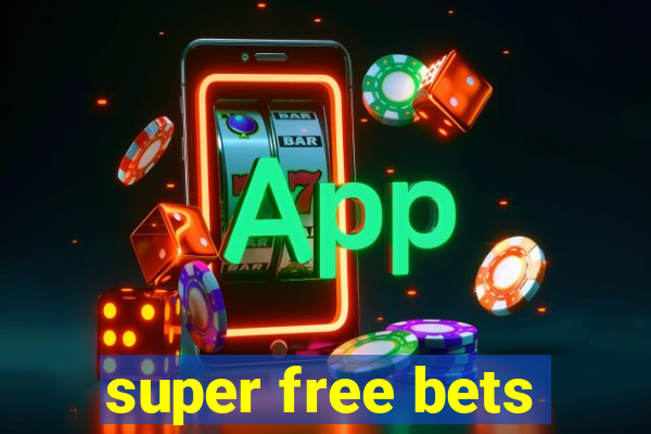 super free bets