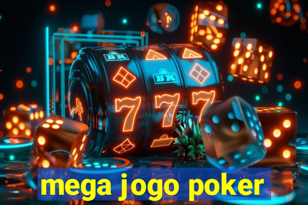 mega jogo poker