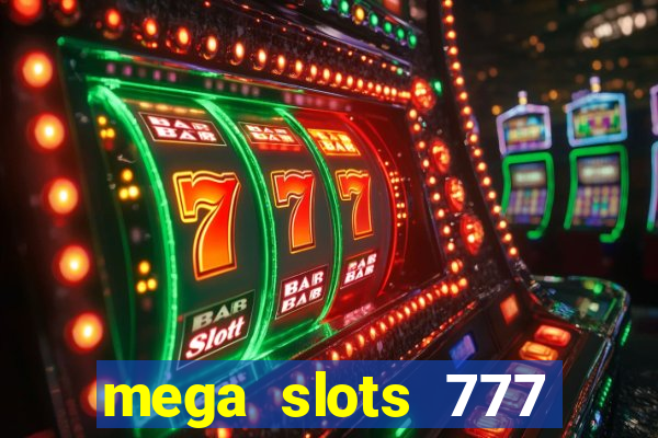 mega slots 777 casino apk