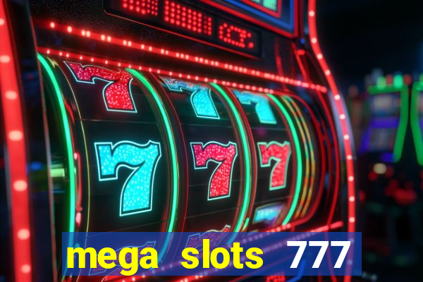 mega slots 777 casino apk