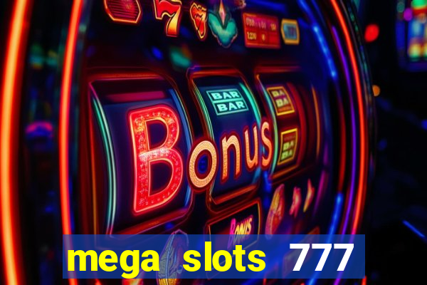 mega slots 777 casino apk