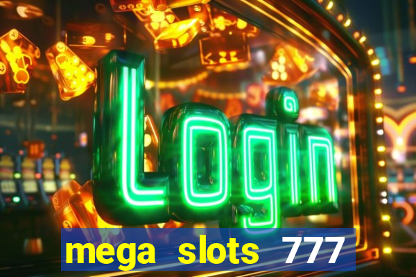 mega slots 777 casino apk