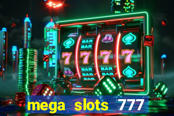 mega slots 777 casino apk