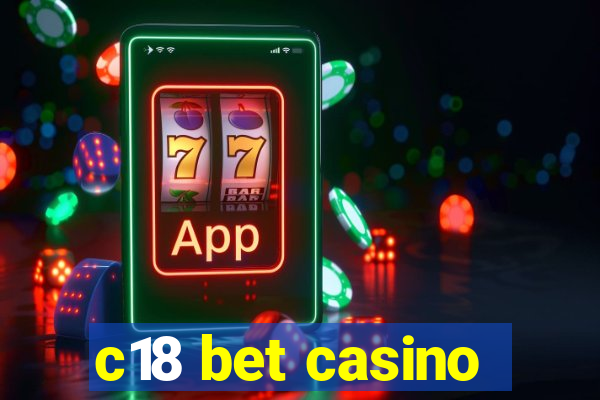 c18 bet casino