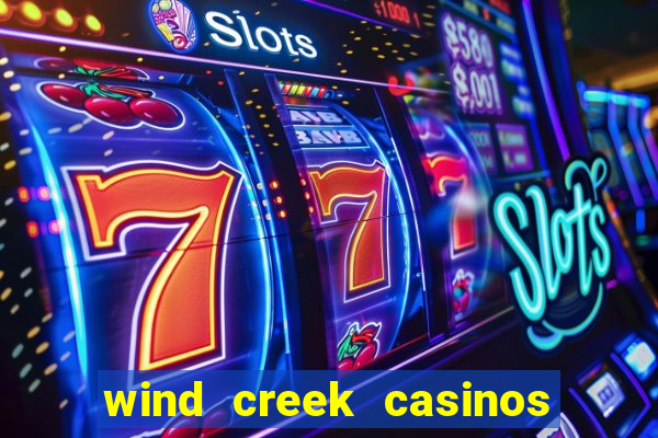 wind creek casinos in alabama