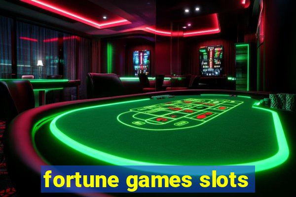 fortune games slots