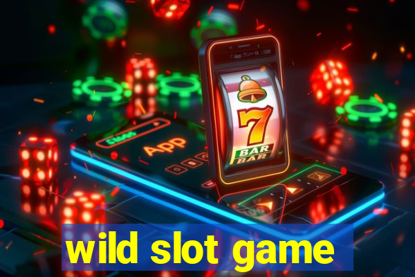 wild slot game