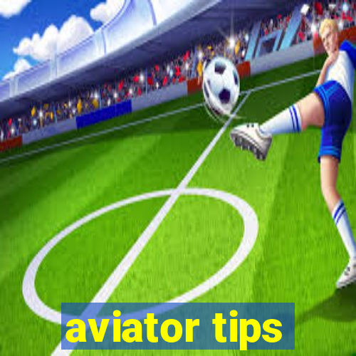 aviator tips