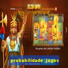 probabilidade jogos de hj