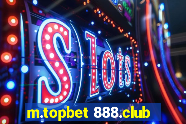 m.topbet 888.club