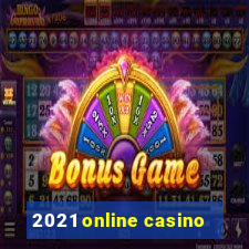 2021 online casino