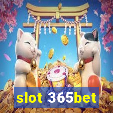 slot 365bet