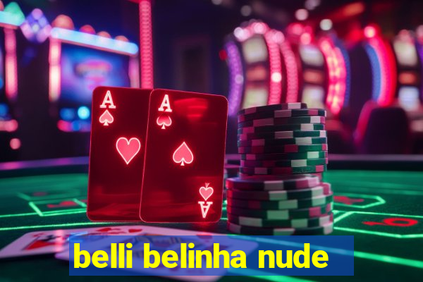 belli belinha nude