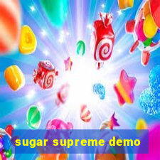 sugar supreme demo