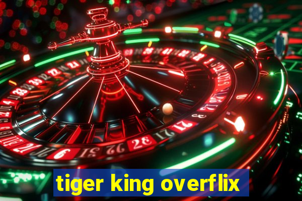 tiger king overflix