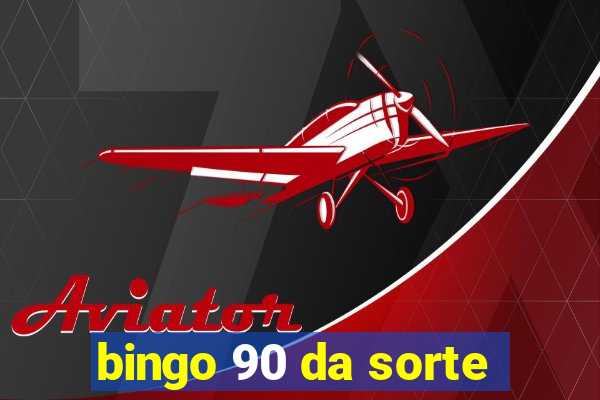 bingo 90 da sorte