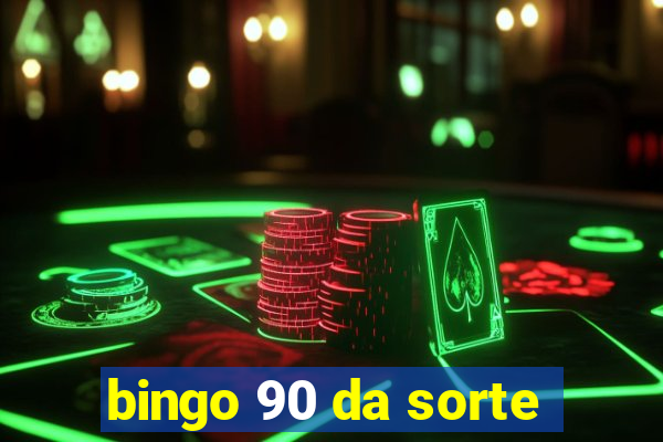 bingo 90 da sorte