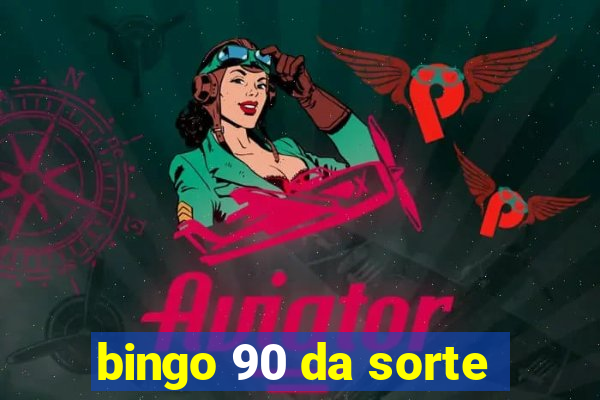 bingo 90 da sorte