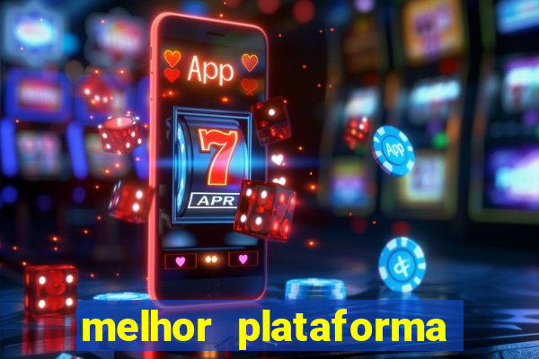 melhor plataforma para jogar fortune tiger hoje