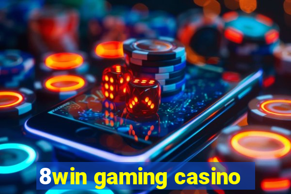 8win gaming casino