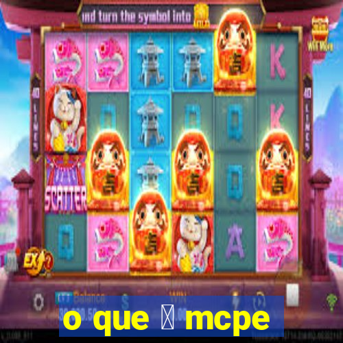 o que 茅 mcpe